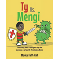Ty Vs. Mengi: A true story about a courageous boy who overcame a serious life-threatening illness