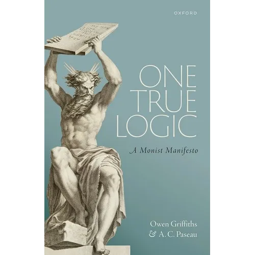 One True Logic: A Monist Manifesto