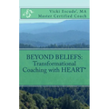 Beyond Beliefs: Transformational Coaching with HEART*