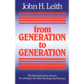 From Generation to Generation: The Renewal of the Church According to Its Own Theology and Practice