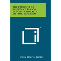 The Principle Of Sufficient Reason In Some Scholastic Systems, 1750-1900