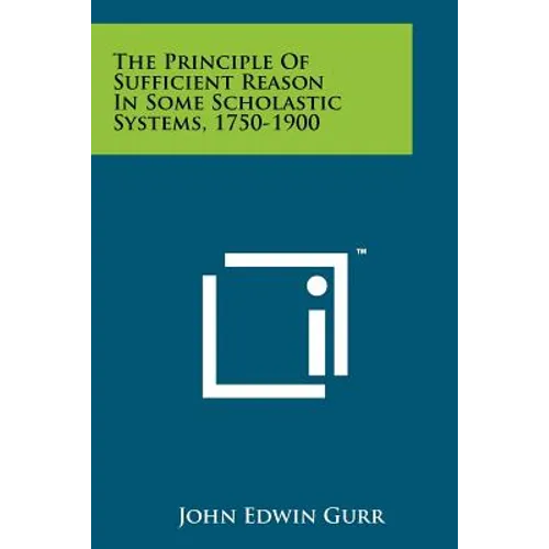 The Principle Of Sufficient Reason In Some Scholastic Systems, 1750-1900