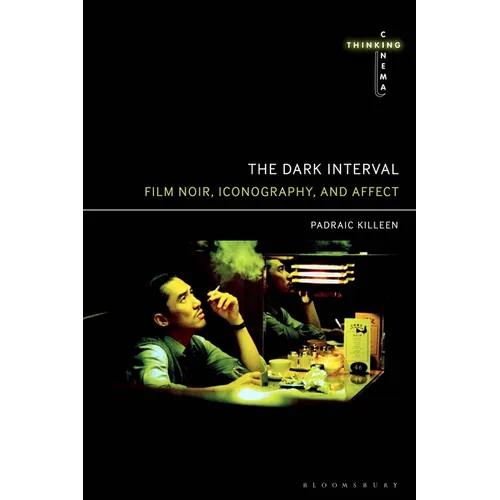 The Dark Interval: Film Noir, Iconography, and Affect