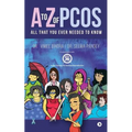 A to Z of Pcos: All That You Ever Needed to Know