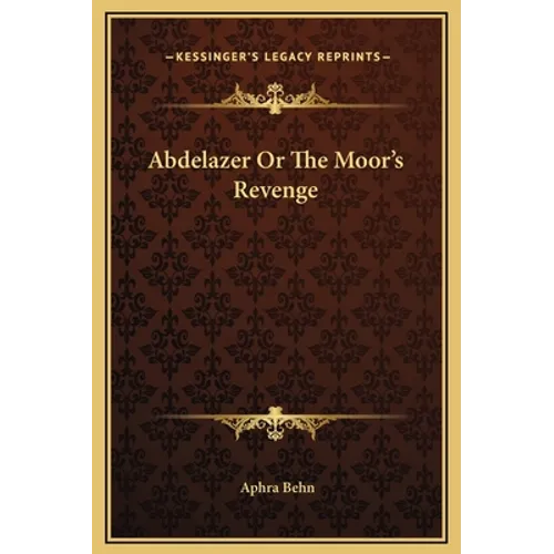 Abdelazer Or The Moor's Revenge