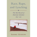 Race, Rape, and Lynching: The Red Record of American Literature, 1890-1912