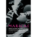Maricas: Queer Cultures and State Violence in Argentina and Spain, 1942-1982