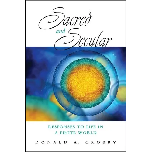 Sacred and Secular: Responses to Life in a Finite World