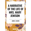 Narrative of the Life of Mrs. Mary Jemison
