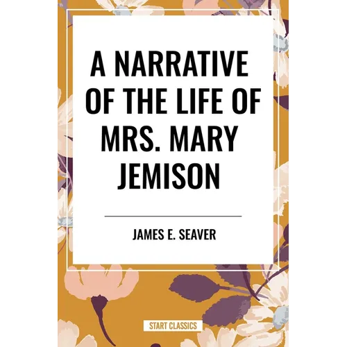 Narrative of the Life of Mrs. Mary Jemison