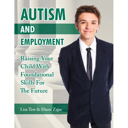 Autism and Employment: Raising Your Child with Foundational Skills for the Future