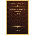 Medieval Hymns And Sequences (1863)