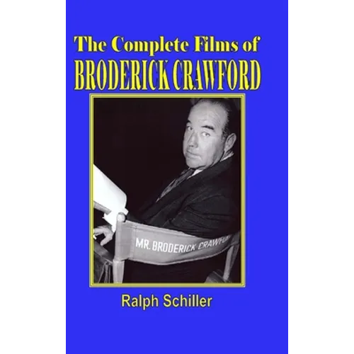 The Complete Films of Broderick Crawford