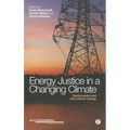 Energy Justice in a Changing Climate: Social Equity and Low-Carbon Energy