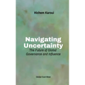 Navigating Uncertainty: The Future of Global Governance and Influence
