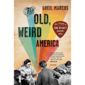 The Old, Weird America: The World of Bob Dylan's Basement Tapes
