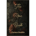 The Rose Bush