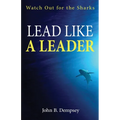 Lead Like a Leader: Watch Out for the Sharks
