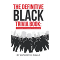 The Definitive Black Trivia Book: It's Exciting! It's Enjoyable! It's Educational!