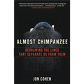 Almost Chimpanzee: Redrawing the Lines That Separate Us from Them