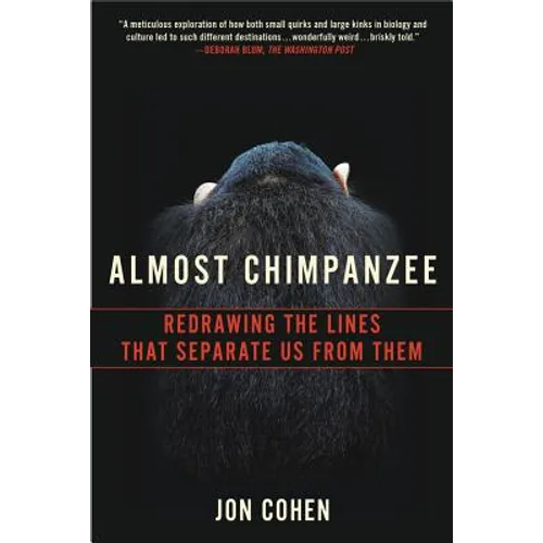 Almost Chimpanzee: Redrawing the Lines That Separate Us from Them