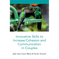 Innovative Skills to Increase Cohesion and Communication in Couples