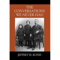 The Conversations We Never Had