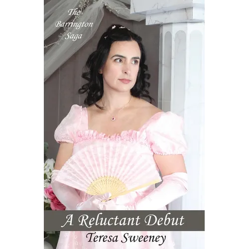 A Reluctant Debut: A Novel of Regency Romance