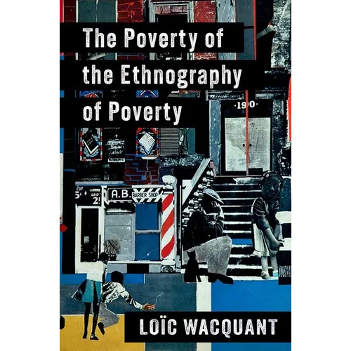 The Poverty of the Ethnography of Poverty