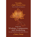 Book One: Wisdom, Compassion, and Awakening: Through Mindfulness and Insight Meditation