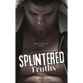 Splintered Truths: Splintered Promises Duet- Book One