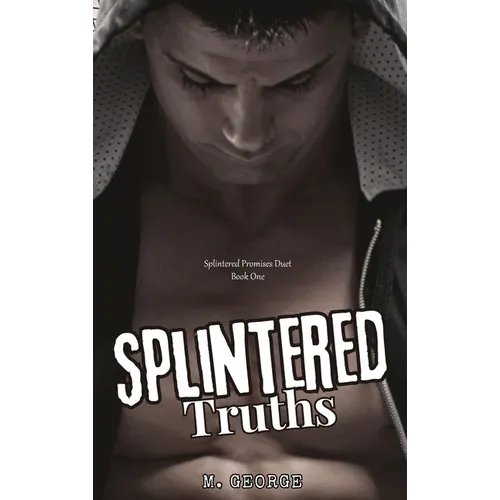 Splintered Truths: Splintered Promises Duet- Book One
