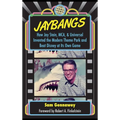 JayBangs: How Jay Stein, MCA, & Universal Invented the Modern Theme Park and Beat Disney at Its Own Game