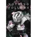 Nothing Follows