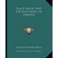 Black Magic And The Evocation Of Demons