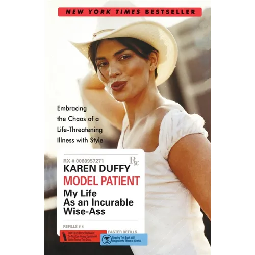 Model Patient: My Life as an Incurable Wise-Ass