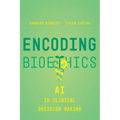 Encoding Bioethics: AI in Clinical Decision-Making