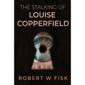 The Stalking of Louise Copperfield