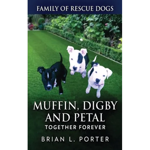 Muffin, Digby And Petal: Together Forever