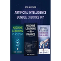 Artificial Intelligence Bundle: 3 Books in 1