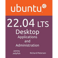 Ubuntu 22.04 LTS Desktop: Applications and Administration