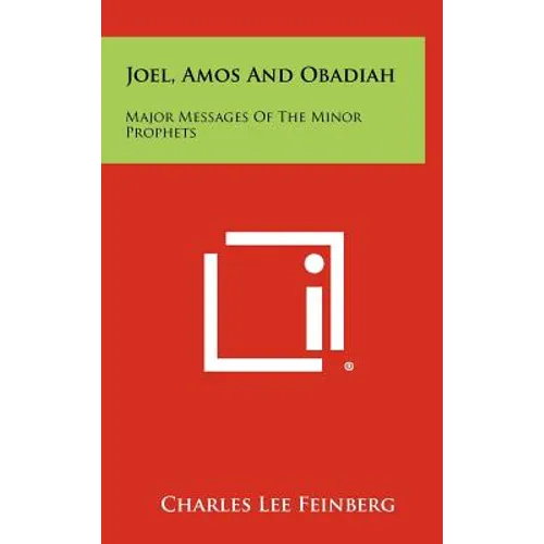 Joel, Amos And Obadiah: Major Messages Of The Minor Prophets