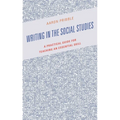 Writing in the Social Studies: A Practical Guide for Teaching an Essential Skill