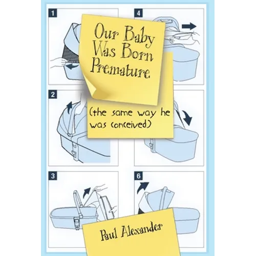 Our Baby Was Born Premature: (the same way he was conceived)