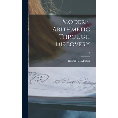Modern Arithmetic Through Discovery; 4