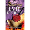 REVERSING Evil DECREES
