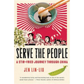 Serve the People: A Stir-Fried Journey Through China