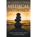 Medical Intimacy: Deeper Understanding Allows for Deeper Healing