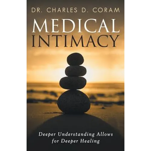 Medical Intimacy: Deeper Understanding Allows for Deeper Healing