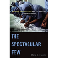 The Spectacular Few: Prisoner Radicalization and the Evolving Terrorist Threat